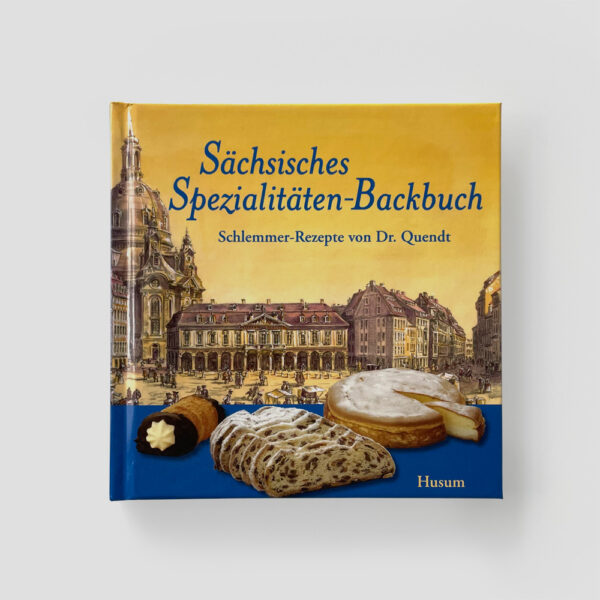 Sächsisches Spezialitäten-Backbuch